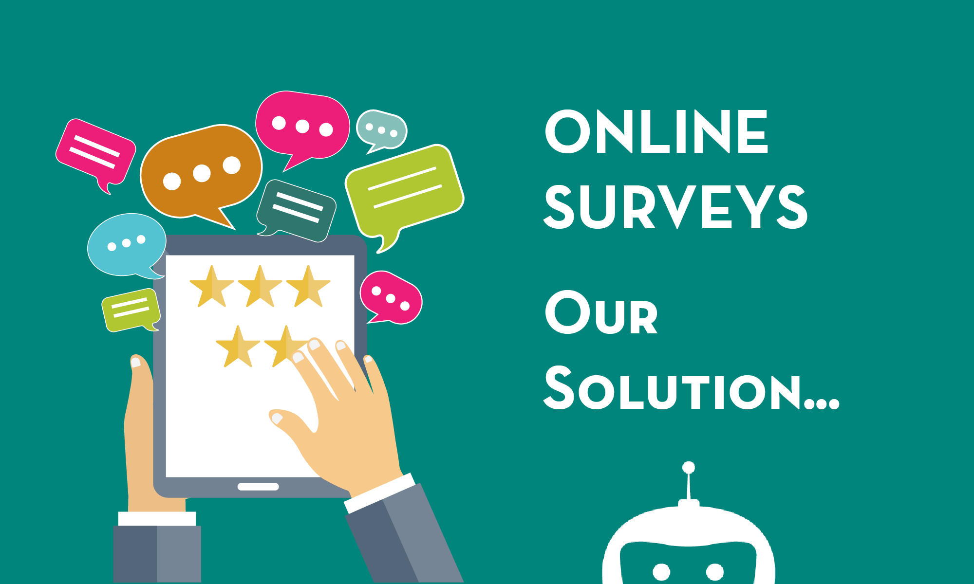 Online Surveys. Our Solutions…