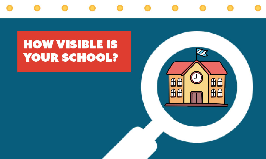 How visible is your school?